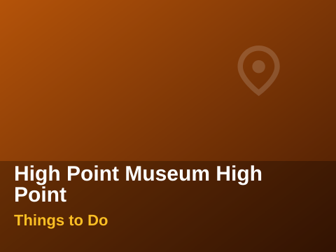 High Point Museum