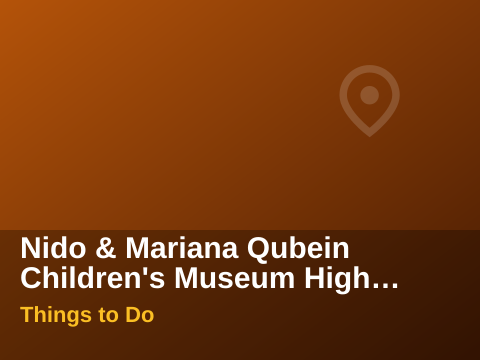 Nido & Mariana Qubein Children's Museum