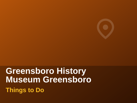 Greensboro History Museum