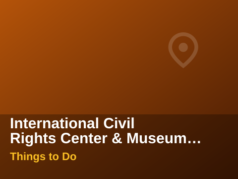 International Civil Rights Center & Museum