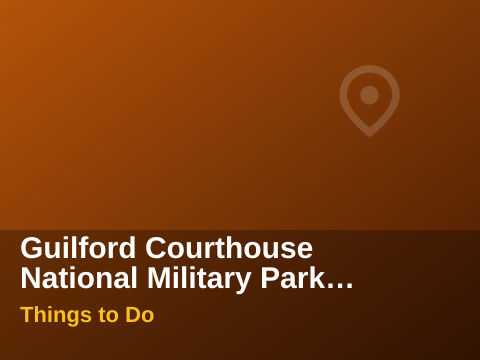 Guilford Courthouse National Military Park